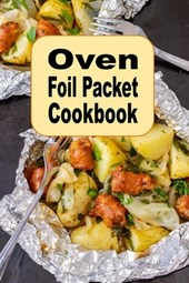 Oven Foil Packet Cookbook