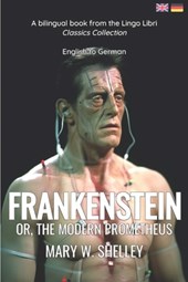 Frankenstein (Translated): English - German Bilingual Edition