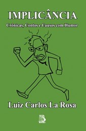 Implicância: Crônicas, Contos e Causos com Humor