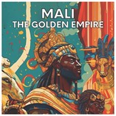 Mali: the Golden Empire