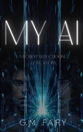 My AI: A Robot Why-Choose Love Story