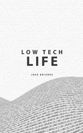 Low Tech Life: A Guide to Mindful Digital Minimalism