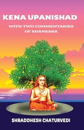 Kena Upanishad: With Two Commentaries By Shankara