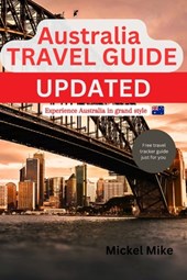 Australia Travel Guide Updated: Experience Australia in grand style