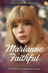 Marianne Faithful: The Ballad of a Homeless Queen