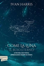 Come la Luna: Il buio eterno