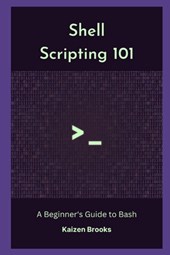 Shell Scripting 101: A Beginner's Guide to Bash