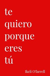 Te Quiero Porque Eres tu