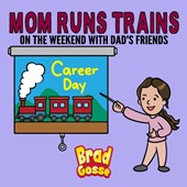 Mom Runs Trains