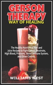 Gerson Therapy Way of Healing