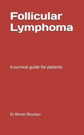 Follicular lymphoma: A survival guide for patients