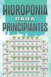 Lee, M: HIDROPONÍA PARA PRINCIPIANTES