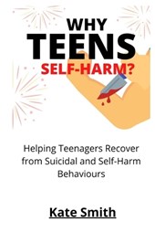 Why Teens Self-Harm?
