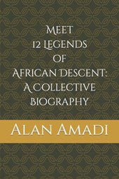Meet 12 Legends of African Descent