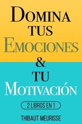 Domina Tus Emociones & Tu Motivacion