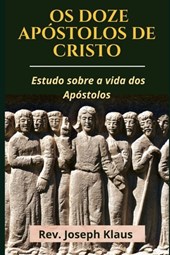 Os Doze Apostolos de Cristo