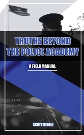 Truths Beyond The Police Academy