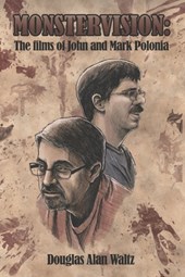 Monstervision: The Films of John and Mark Polonia