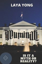 Illuminati: Is It a Myth or Reality?