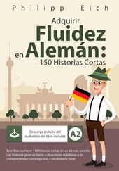 Adquirir Fluidez en Alemán: 150 Historias Cortas