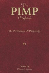 The PIMP Playbook: The Psychology Of Pimpology