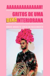 Aaaaaaaaaaaaah!: Gritos de uma bixa interiorana