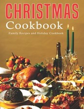 Christmas Cookbook: Family Recipes and Holiday Cookbook