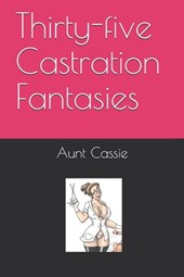 Thirty-five Castration Fantasies