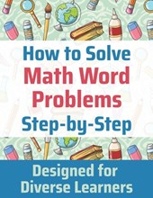 How to Solve Math Word Problems Step-by-Step