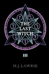 The Last Witch: Volume Three