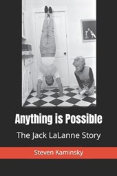 Anything is Possible: The Jack Lalanne Story