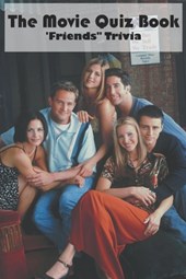 The Movie Quiz Book _friends Trivia: Friends Quiz Book