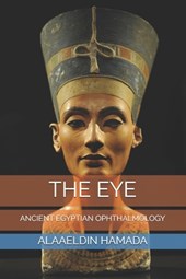 The Eye: Ancient Egyptian Ophthalmology