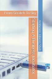 Starting A Business Incubator: From Scratch To Sky
