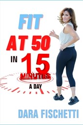 Fit at 50 in 15 Minutes