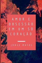 Amor e obsessão em um só coração