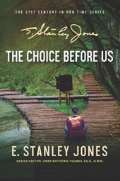 The Choice Before Us: New Revised Edition