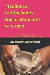 Mudanca institucional e desenvolvimento no Ceara