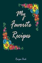 My Favourite Recipes: Recipes Book