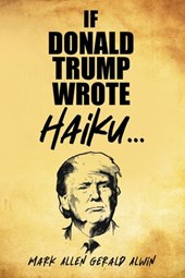 If Donald Trump Wrote Haiku