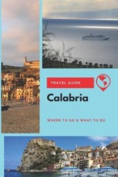 Calabria Travel Guide: Where to Go & What to Do
