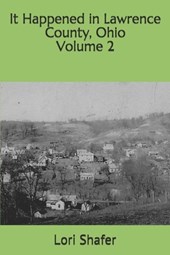 It Happened in Lawrence County, Ohio: volume 2
