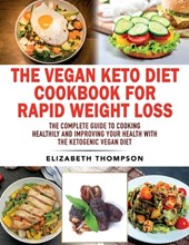 The Vegan Keto Diet Cookbook For Rapid Weight Loss
