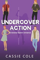 Undercover Action: A Contemporary Reverse Harem Romance