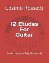12 Etudes For Guitar: Level: Intermediate/Advanced