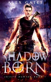 Shadow Born: A Joseph Hunter Novel: Book 1