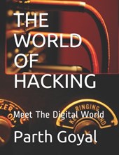 The World of Hacking: Meet The Digital World