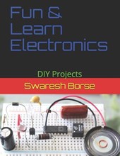 Fun & Learn Electronics: DIY Projects
