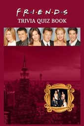 Friends: Trivia Quiz Book