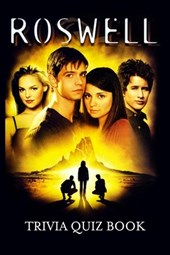 Roswell: Trivia Quiz Book